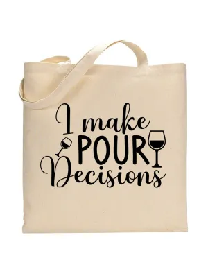 I Make Pour Decisions Design - Winery Tote Bags